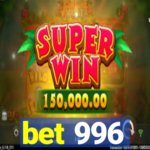 bet 996